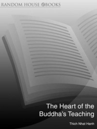 Buddha Gotama — The Heart of the Buddha's Teaching