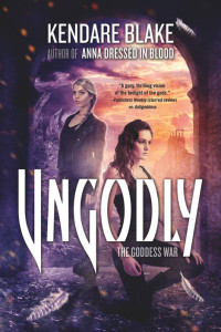 Blake Kendare — Ungodly: A Novel