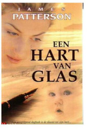 James Patterson — Een Hart Van Glas