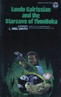 L. Neil Smith — Star Wars: Lando Calrissian and the Starcave of Thonboka