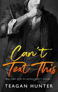 Teagan Hunter — Can't Text This (Texting #3)