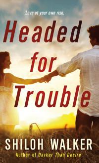 Walker Shiloh — Headed for Trouble