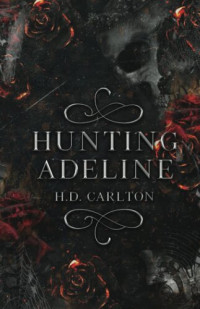 Carlton, H. D. — Hunting Adeline (Cat and Mouse Duet Book 2)