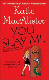 Katie MacAlister — Aisling Grey 01.0 - You Slay Me