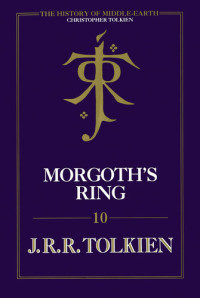 Christopher Tolkien — Morgoth's Ring: The Later Silmarillion, Part One: The Legends of Aman