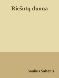 Saulius Šaltenis — Riešutų duona
