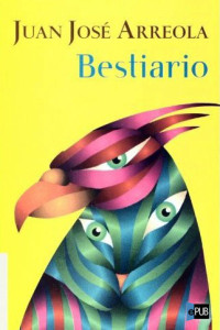 Arreola, Juan José — Bestiario