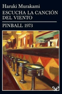Haruki Murakami — Escucha la canción del viento & Pinball 1973