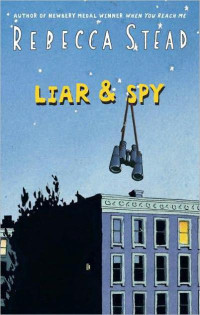 Stead Rebecca — Liar & Spy