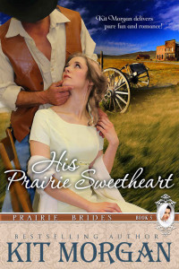 Morgan Kit — His Prairie Sweetheart