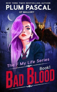 Plum Pascal; H.P. Mallory — Bad Blood: An Academy Reverse Harem Romance Series