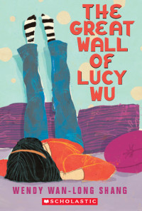 Shang, Wendy Wan-Long — The Great Wall of Lucy Wu