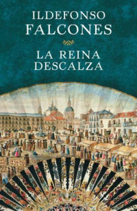 Ildefonso Falcones  — La reina descalza