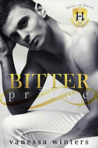 Vanessa Winters — Bitter Prince (Heirs of Havoc #2)