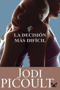 Jodi Picoult — La decisión más difícil