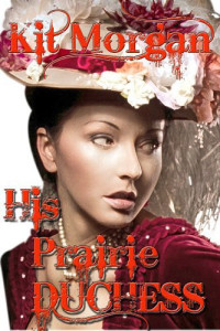 Morgan Kit — His Prairie Duchess
