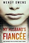 Wendy Owens — My Husband's Fiancée (My Husband's Fiancée Series #1)