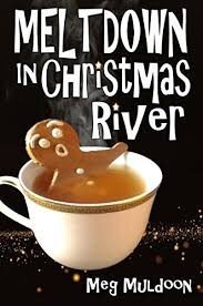 Meg Muldoon — Meltdown in Christmas River (Christmas River Mystery 10)