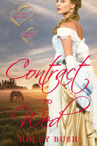 Bush Holly — Contract to Wed: Prairie Romance