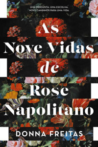 Donna Freitas — As nove vidas de Rose Napolitano