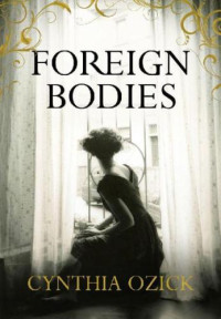 Cynthia Ozick — Foreign Bodies