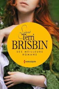 Brisbin Terri — Signé Terri Brisbin: ses meilleurs romans: La rose interdite: Mariée à l'ennemi