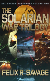 Felix R. Savage — The Solarian War Trilogy