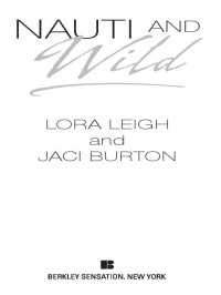 Leigh Lora; Burton Jaci — Nauti and Wild (Nauti Kisses Riding the Edge)