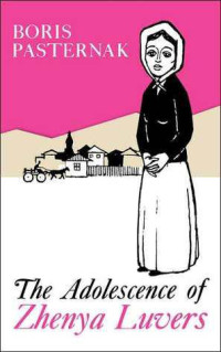 Pasternak Boris — The Adolescence of Zhenya Luvers