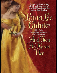 Laura Lee Guhrke — And Then He Kissed Her