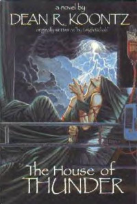 Koontz, Dean R — The House Of Thunder