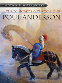 Anderson Poul — Three Hearts and Three Lions (UK)