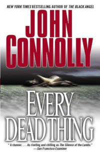 John Connolly — Every Dead Thing - Charlie Parker #01