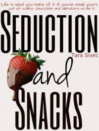 Sivec Tara — Seduction and Snacks