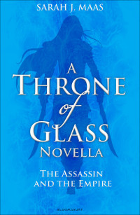 Maas, Sarah J — The Assassin and the Empire