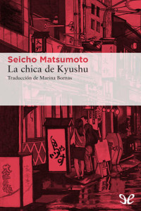 Seicho Matsumoto — La chica de Kyushu