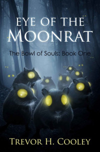 Cooley, Trevor H — Eye of the Moonrat