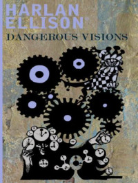 Dangerous Visions 1 - [Anthology] | Edited By Harlan Ellison | Download ...