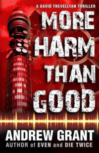 Grant Andrew — More Harm Than Good