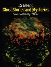 J. S. LeFanu — Ghost Stories and Mysteries