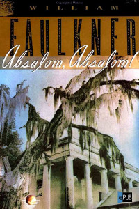Faulkner William — ¡Absalón, Absalón!