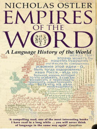 Ostler Nicholas — Empires of the Word: A Language History of the World