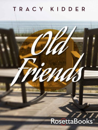 Tracy Kidder — Old Friends