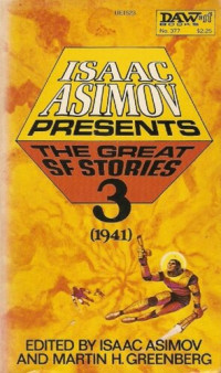 Isaac Asimov, Martin H. Greenberg — Isaac Asimov Presents The Great SF Stories 03 (1941)