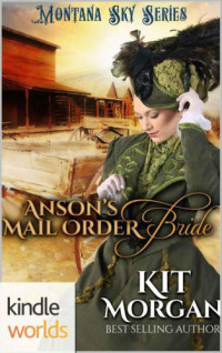 Morgan Kit — Montana Sky: Anson's Mail-Order Bride