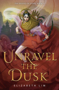 Elizabeth Lim — Unravel the Dusk