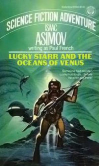 Isaac Asimov — Lucky Starr and the Oceans of Venus