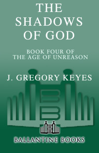 Keyes, J Gregory — The Shadows of God