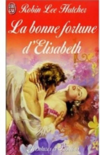 Hatcher, Robin Lee — La bonne fortune d'Elisabeth