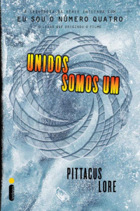 Lore Pittacus — Unidos somos um (Os legados de Lorien Livro 7)
